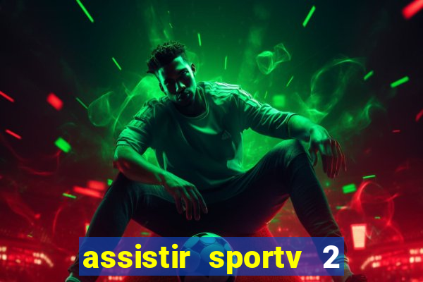 assistir sportv 2 ao vivo futemax